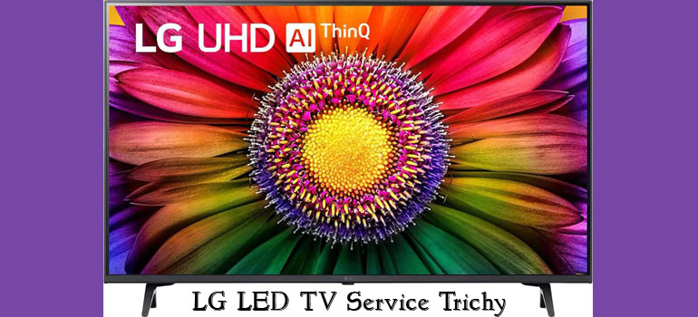 Sri Annai Electronics LED TV repair service in Trichy
